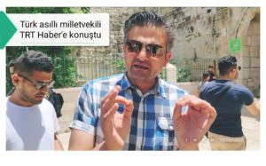 Kudüs’te gözaltına alınan Türk asıllı milletvekili TRT Haber’e konuştu