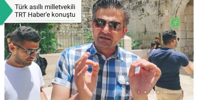 Kudüs’te gözaltına alınan Türk asıllı milletvekili TRT Haber’e konuştu