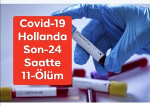 Hollanda’da COVID-19 nedeniyle ölenlerin sayısı 11 artarak 5 bin 822 ’e çıktı