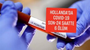 Hollanda’da Kovid-19 nedeniyle son 24 saatte ölenlerin sayısı 6 kisi