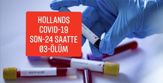 Hollanda’da Korona virüsünden kaybedenlerin sayısı 3 kişi