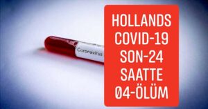 Hollanda’da Korona virüsünden hayatını kaybedenlerin sayısı 04 kişi