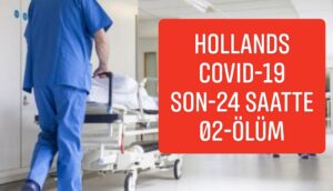 Hollanda’da Korona virüsünden hayatını kaybedenlerin sayısı 02 kişi