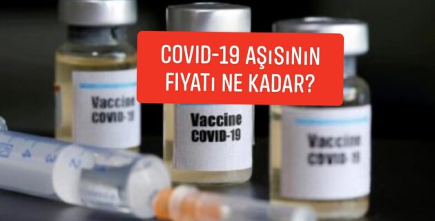 Covid-19 aşısının fiyatı ne kadar?