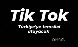 TikTok Türkiye’ye temsilci atayacak    
