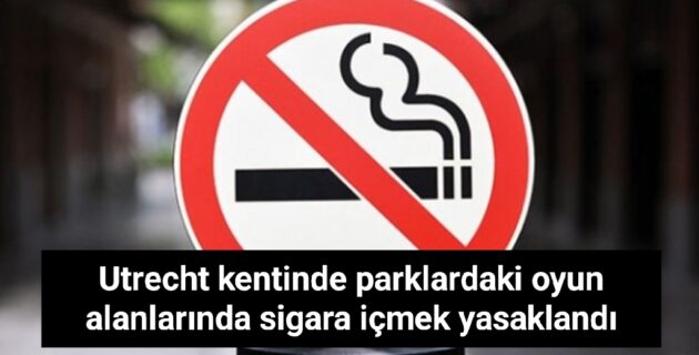Hollanda’nın Utrecht kentinde parklardaki oyun alanlarında sigara içmek yasaklandı