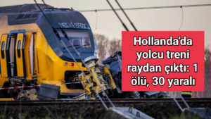 Hollanda’da yolcu treni raydan çıktı: 1 ölü, 30 yaralı